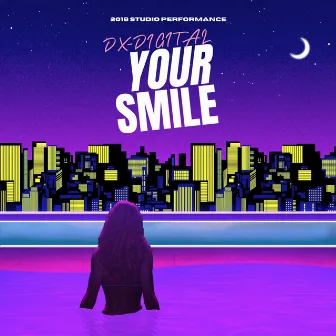 Your Smile (2018 Studio Performance) by DX-Digital