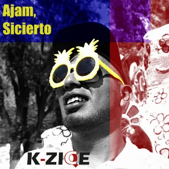 Ajam, Sicierto by K-ZIQE