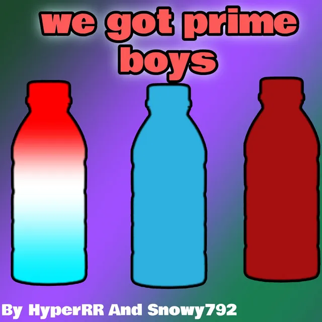 We Got Prime Boys