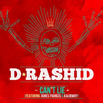 Can't Lie (feat. James Francis & Kalibwoy) by D-Rashid