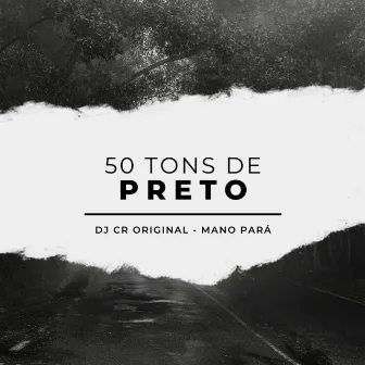 50 Tons de Preto by Mano Pará