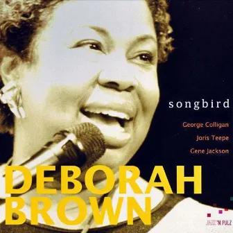 Songbird by Deborah Brown