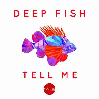 Tell Me by Deepfish