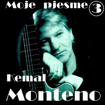 Moje Pjesme3 by Kemal Monteno