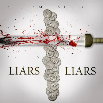 Liars Liars by Sam Bailey