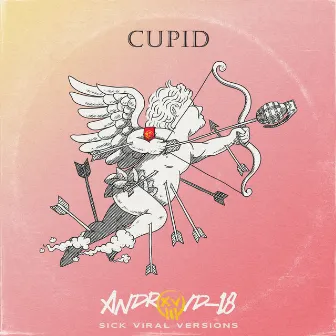 Cupid (Sick Viral Version) by Sick Viral