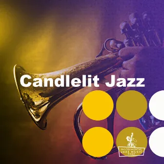 Candlelit Jazz by Instrumental Jazz Music Zone