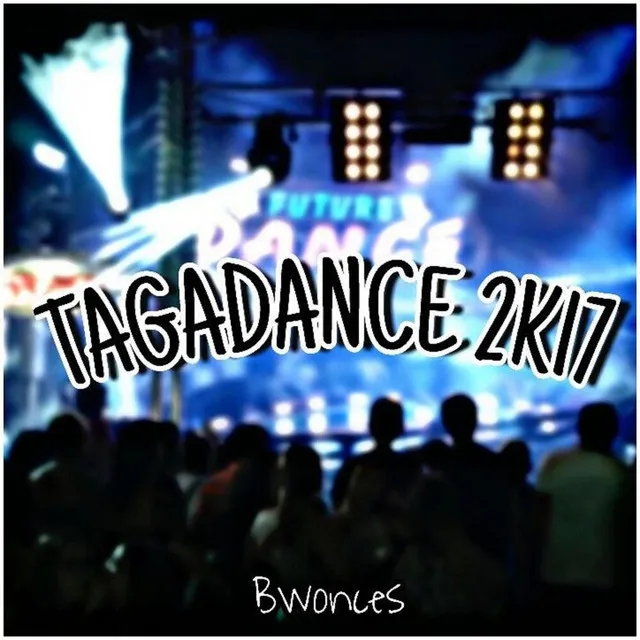 TAGADANCE 2K17