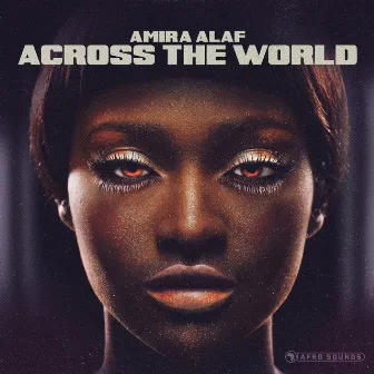 Across The World by Amira Alaf