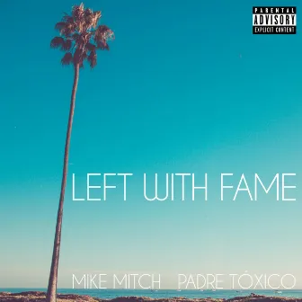 Left With Fame by Mike Mitch