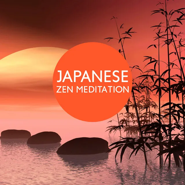 Japanese Zen Meditation: Instrumental Music, Asian Relaxation and Meditaiton