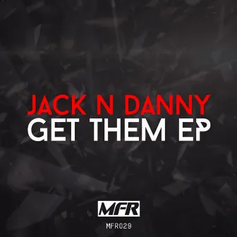 Get Them EP by Jack N Danny