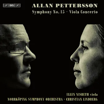 Pettersson: Symphony No. 15 & Viola Concerto by Ellen Nisbeth