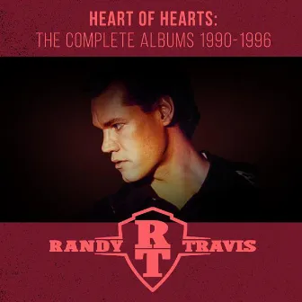 Heart of Hearts: The Complete Albums 1990-1996 by Randy Travis