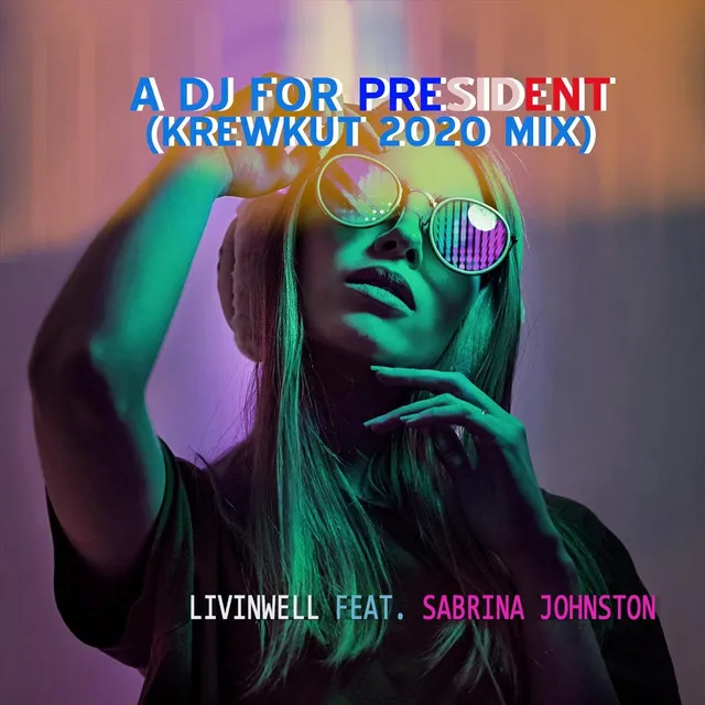 A DJ for President (Krewkut 2020 Mix)