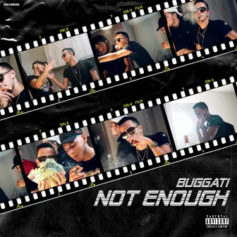 Not Enough by Buggati