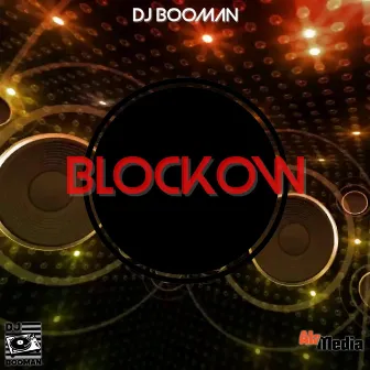 Blockow by Dj Booman