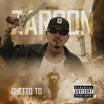 Ghetto to (Mixtape) by Zargon Official