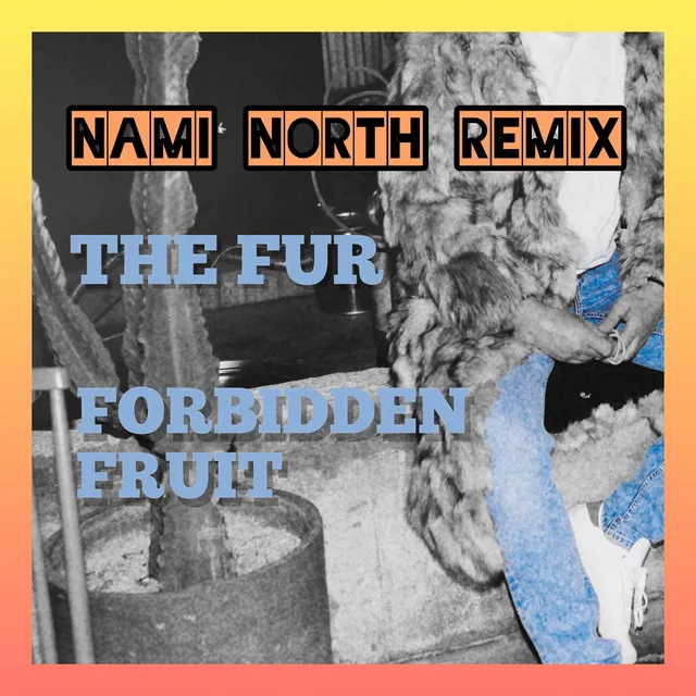 Forbidden Fruit - Nami North Remix