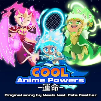 Cool Anime Powers -運命- by Meelz