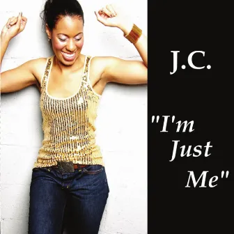 I'm Just Me by J.C.