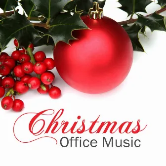 Christmas Office Music Background: Holiday Music for Create a Good Team Spirit in your Office during Christmas Time, Christmas Songs Background Music Hits by Unknown Artist