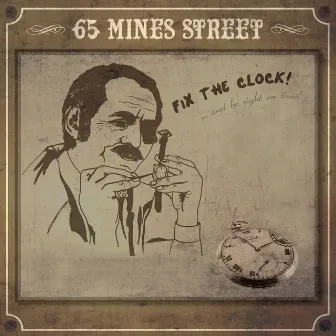 Fix the Clock! (... And Be Right on Time!) by 65 Mines Street