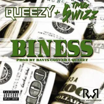 Biness (feat. TMG $wizz) by Queezy