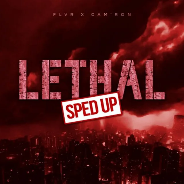 Lethal - Sped Up