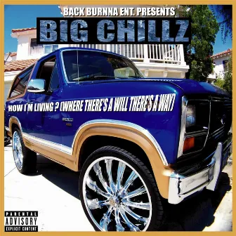 How I'm Living ? (Where There's a Will There's a Way by Big Chillz