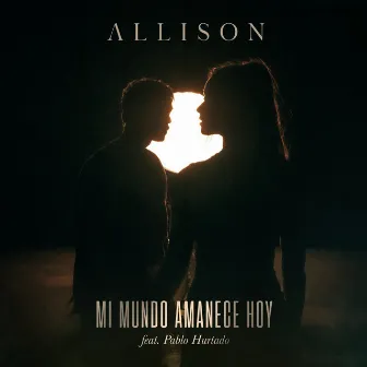 Mi Mundo Amanece Hoy by Allison