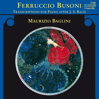 Busoni: Transcriptions for Piano after J.S. Bach, Vol. 1 by Maurizio Baglini