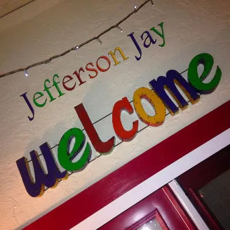 Welcome by Jefferson Jay