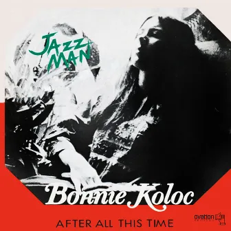 Jazz Man / After All This Time by Bonnie Koloc