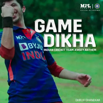 Game Dikha - Indian Cricket Team Jersey Anthem by Dhruv Ghanekar