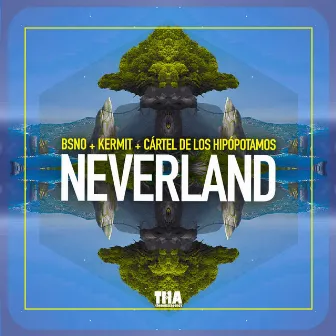 Neverland by Cártel De Los Hipopótamos