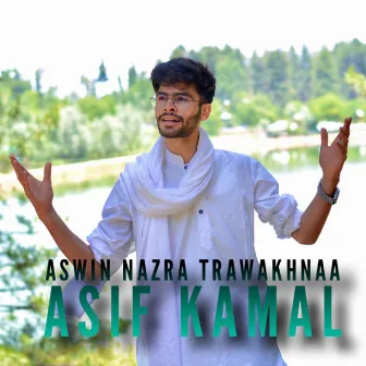 Aswin Nazra Trawakhnaa (with Shoaib Majeed, Baba Fazu & Salman Khanday) by Asif Kamal