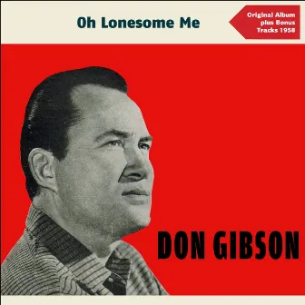 Oh Lonesome Me by Don Gibson