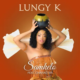 Samkelo (feat. Character) by Lungy K