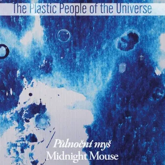 Půlnoční myš by The Plastic People Of The Universe