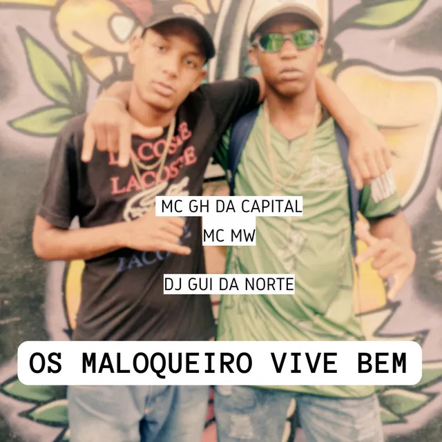 Os Maloqueiro Vive Bem