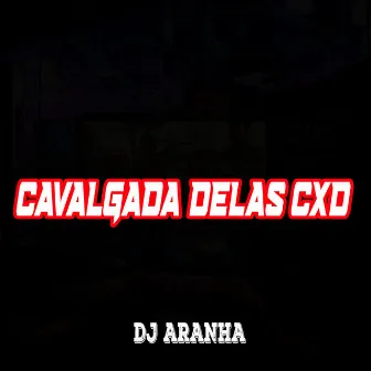 Cavalgada Delas Cxd by DJ Aranha