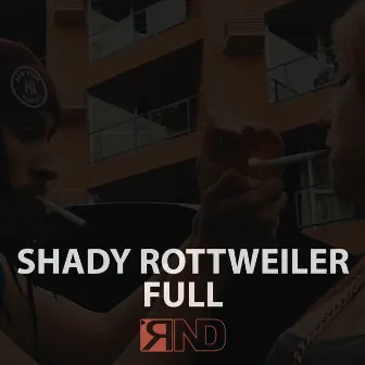 Full by Shady Rottweiler