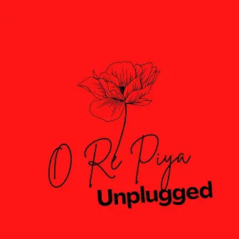 O Re Piya (Unplugged) by Ashish Khandal