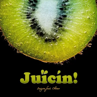 Juicin! by Baigon