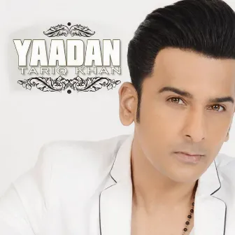 Yaadan by Tariq Khan