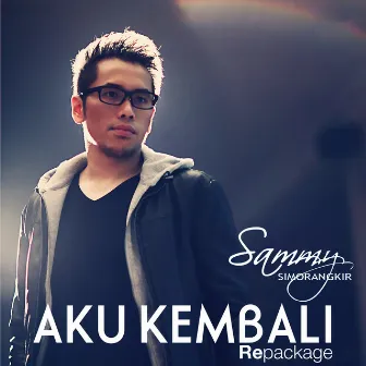 Aku Kembali (Repackage) by Sammy Simorangkir