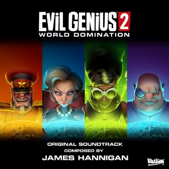 Evil Genius 2: World Domination (Original Soundtrack) by James Hannigan