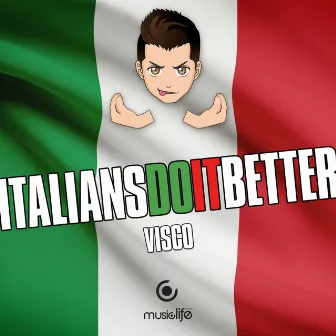 Italians Do It Better by Visco