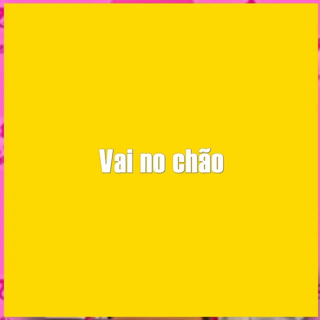 Vai No Chão